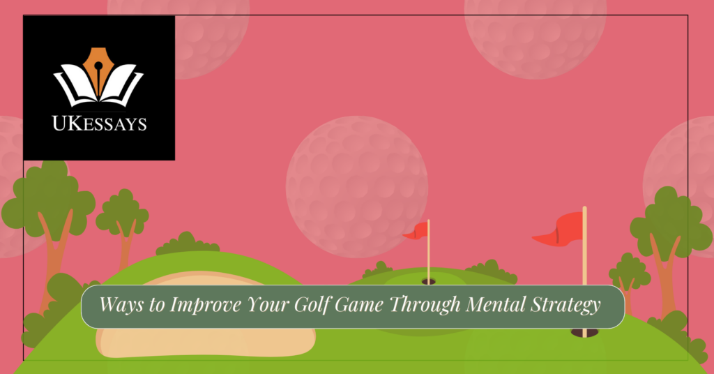 Improve Your Golf Game Through Mental Strategy